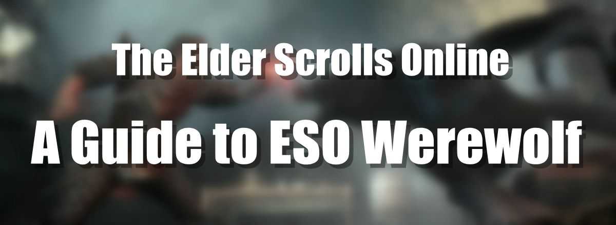 the-ultimate-guide-to-eso-werewolf